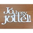 Jó, hogy jöttél felirat koszorúra 7x14 cm