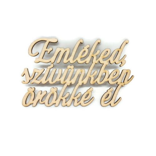 Emléked szívünkben örökké él felirat koszorúra 15 cm