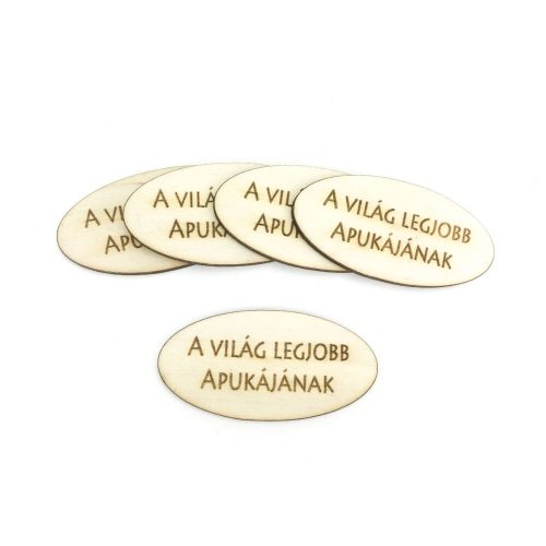 Ovális  tábla - "A VILÁG LEGJOBB APUKÁJÁNAK" 