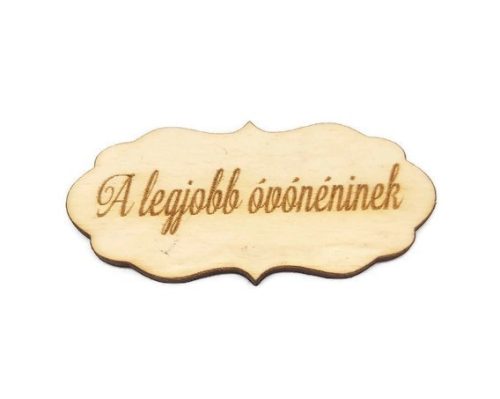 Fodros fa tábla  - A legjobb óvónéninek