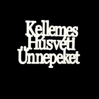 Kellemes húsvéti ünnepeket felirat 9,5x14 cm