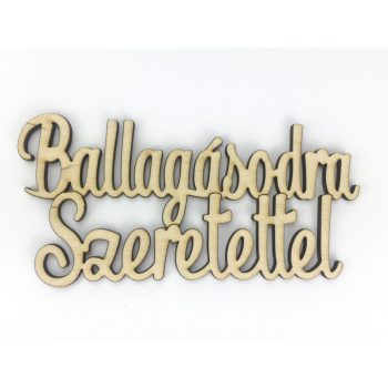 Ballagásodra szeretettel